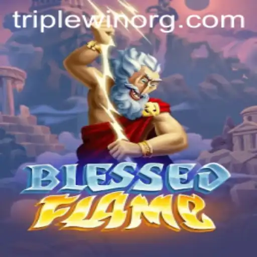 Discover the Enchanting World of BlessedFlame and the Excitement of Triplewin